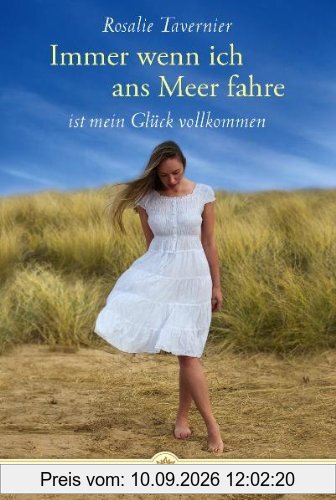 Immer wenn ich ans Meer fahre: ist mein Glück vollkommen