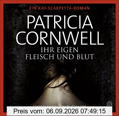 Ihr eigen Fleisch und Blut: Ein Kay-Scarpetta-Roman
