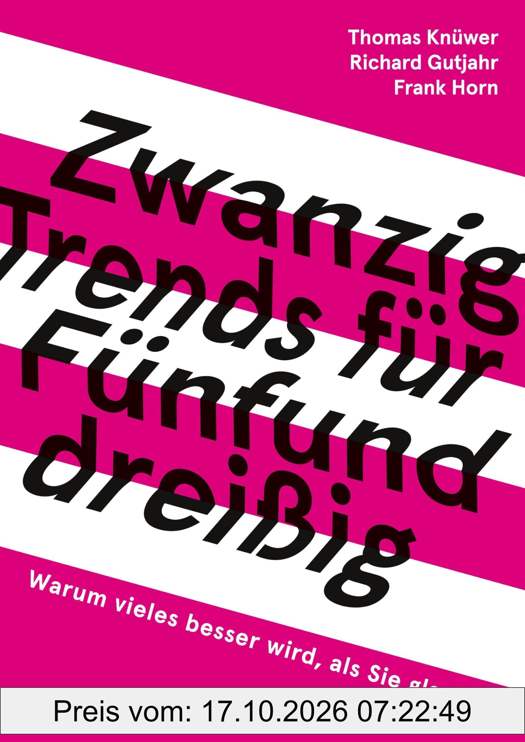 20 Trends für 35: Warum vieles besser wird, als Sie glauben