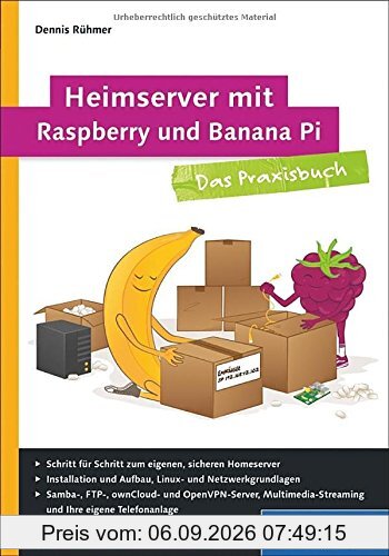Heimserver mit Raspberry und Banana Pi: Das Praxisbuch