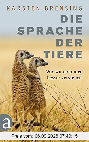 Die Sprache der Tiere: Wie wir einander besser verstehen
