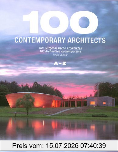 Philip Jodidio 100 Architectes Contemporains. 100 Contemporary Architects. 100 Zeitgenössische Architekten