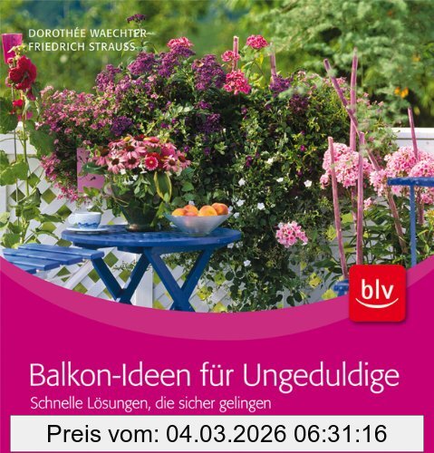 Dorothée Waechter Balkon-Ideen Für Ungeduldige, Schnelle Lösungen, Die Sicher Gelingen