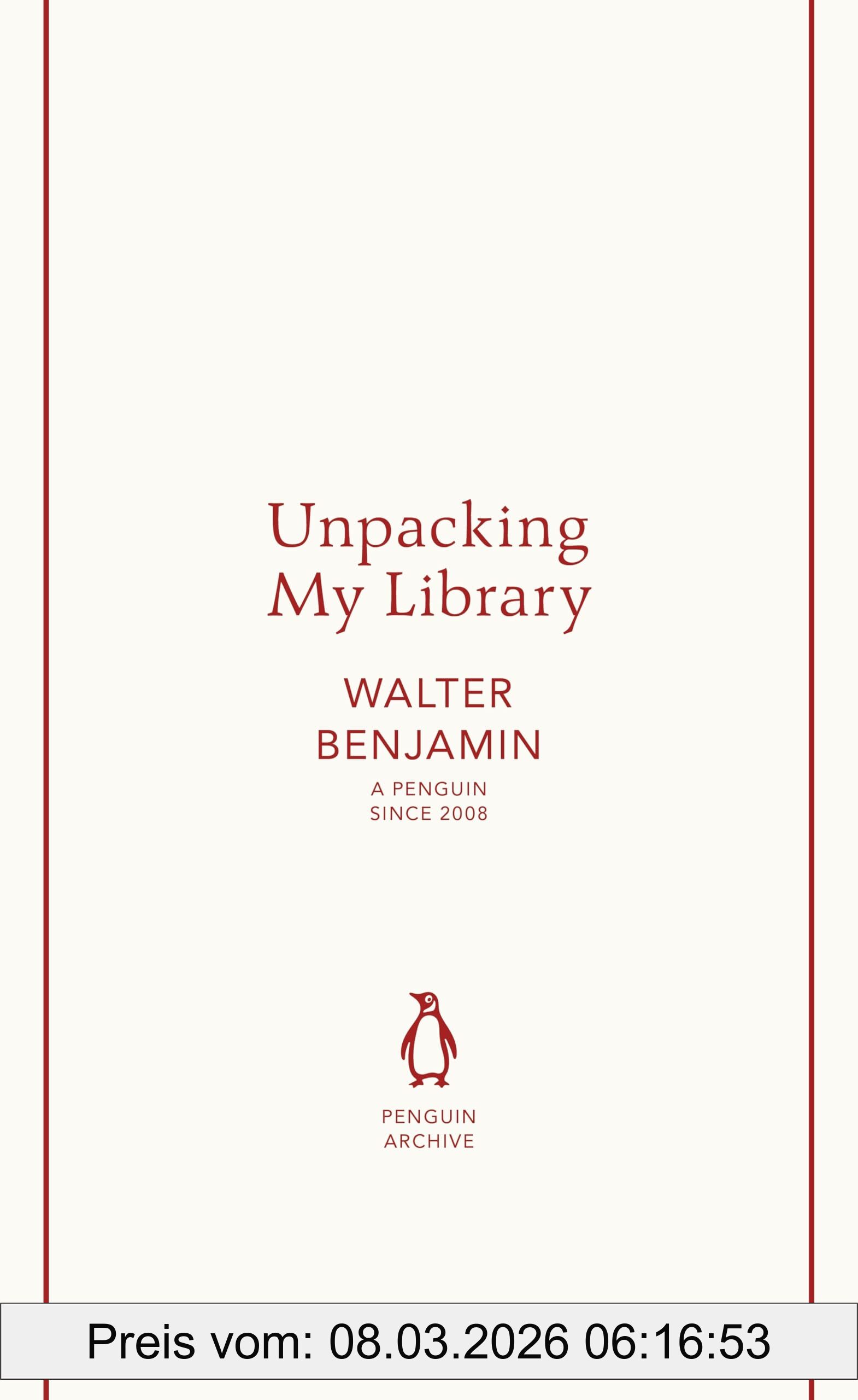 Walter Benjamin Unpacking My Library, Benjamin Walter (Penguin Archive)