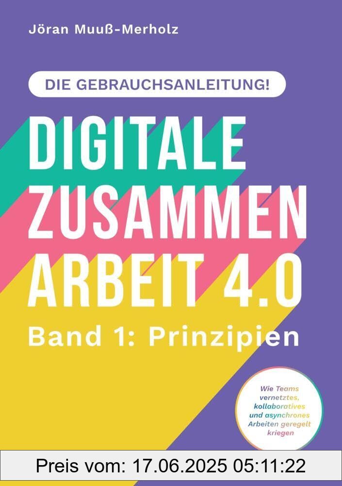 Binding : paperback, Label : Digitale Zusammenarbeit 4.0 – die Gebrauchsanleitung! Band 1 : Prinzipien. – Wie Teams vernetztes, kollaboratives und asynchrones Arbeiten geregelt kriegen : DE, medium : paperback, numberOfPages : 196, publicationDate : 2024-10-23, languages : german, ISBN : 3384315057