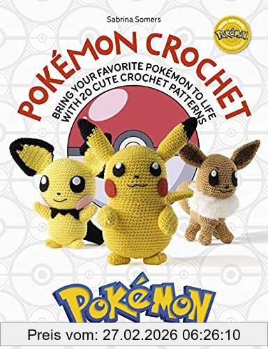Sabrina Somers Pokemon Crochet, Bring Your Favorite Pokemon To Life With 20 Cute Crochet Patterns