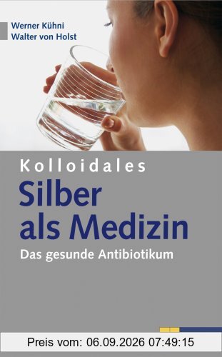 Kolloidales Silber als Medizin