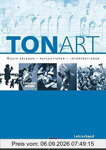 TONART. Lehrerband (Regionalausgabe B): Musik erleben - reflektieren - interpretieren