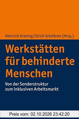 Werkstätten für behinderte Menschen: Sonderwelt und Subkultur behindern Inklusion