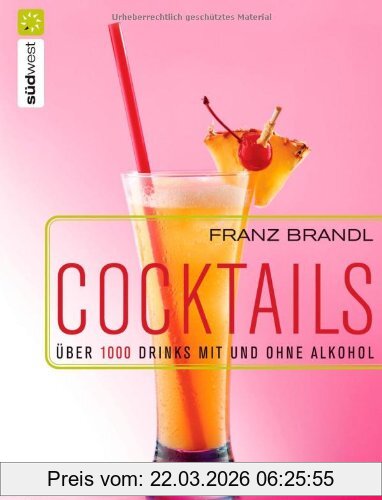Franz Brandl Cocktails. Über 1000 Drinks Mit Und Ohne Alkohol