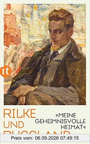 Meine geheimnisvolle Heimat: Rilke und Russland (insel taschenbuch)