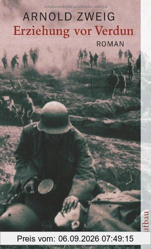 Erziehung vor Verdun: Roman