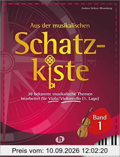 Aus der musikalischen Schatzkiste 1 – Klavierbegleitung zu Viola/Violoncello: 38 bekannte musikalische Themen bearbeitet für Viola/Violoncello (1. Lage)