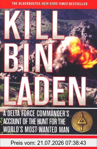 Dalton Fury Kill Bin Laden, A Delta Force Commander's Account Of The Hunt For The World's Most Wanted Man