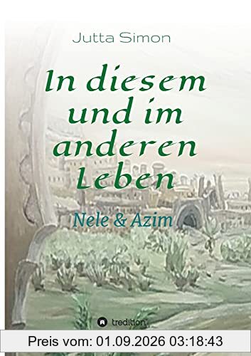 In diesem und im anderen Leben: Nele und Azim