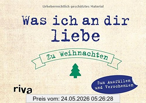 Alexandra Reinwarth Was Ich An Dir Liebe - Zu Weihnachten, Zum Ausfüllen Und Verschenken