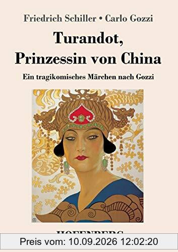 Turandot, Prinzessin von China: Ein tragikomisches Märchen nach Gozzi