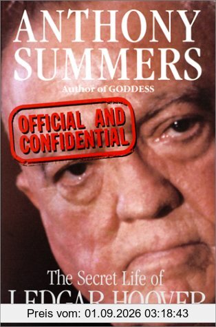 Official And Confidential: Official and Confidential e of J Edgar Hoover: Secret Life of J.Edgar Hoover
