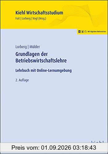 Grundlagen der Betriebswirtschaftslehre: Lehrbuch mit Online-Lernumgebung (Kiehl Wirtschaftsstudium)