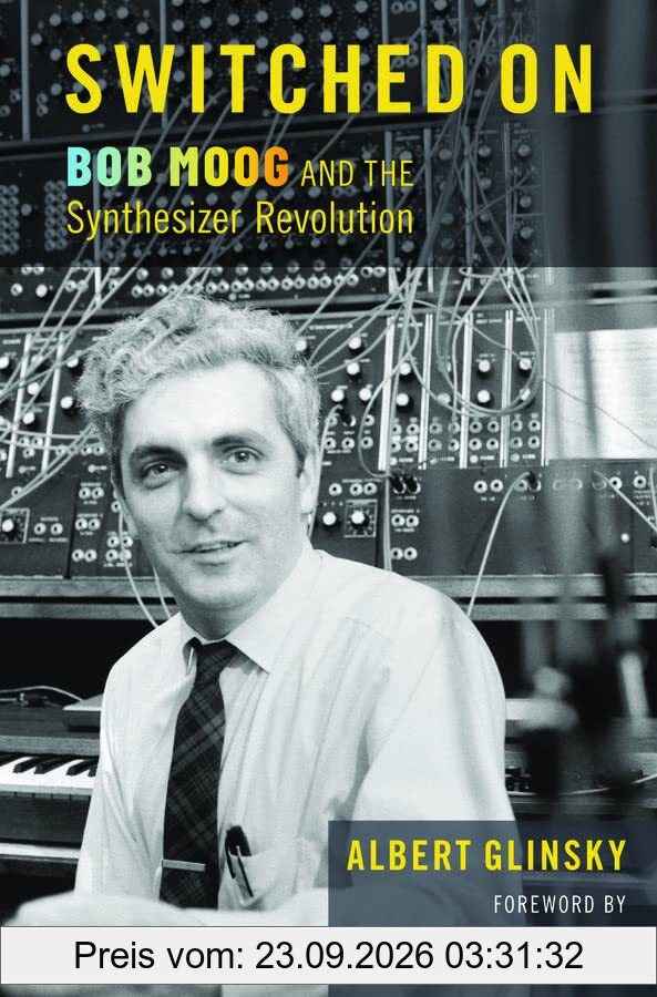 Switched on: Bob Moog and the Synthesizer Revolution