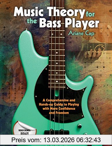Ariane Cap Music Theory For The Bass Player, A Comprehensive And Hands-on Guide To Playing With More Confidence And Freedom