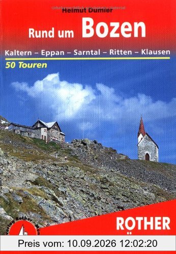 Rund um Bozen - Kaltern, Eppan, Sarntal, Ritten, Klausen. 50 Touren (Rother Wanderführer)