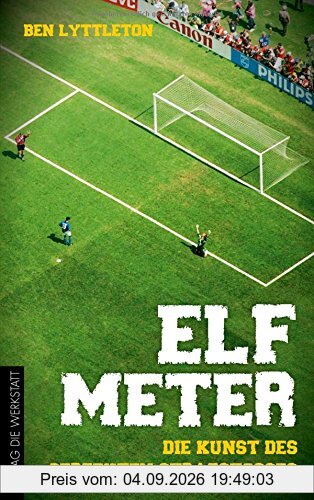 Elf Meter: Die Kunst des perfekten Strafstoßes