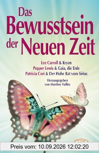 Das Bewusstsein der Neuen Zeit. Botschaften von Kryon, Mutter Erde und dem Hohen Rat vom Sirius