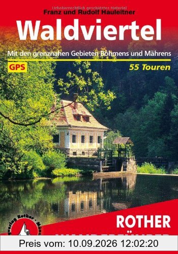 Waldviertel. Mit den grenznahen Gebieten Böhmens und Mährens. 55 Touren. Mit GPS-Daten