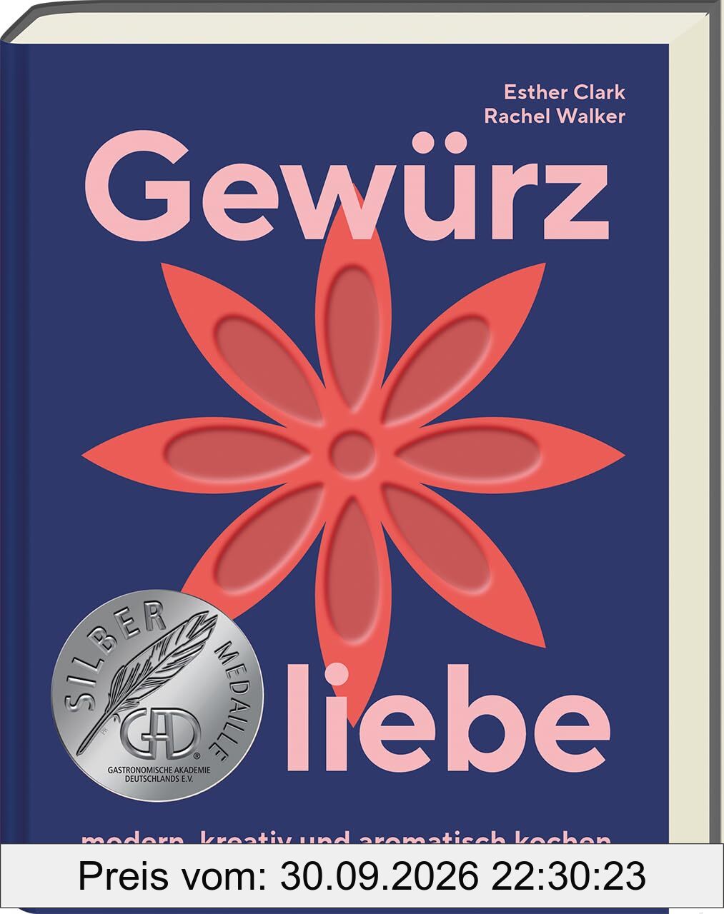 Gewürzliebe – Kreative Gewürzkunde mit 24 Sorten & über 60 Rezepten für aromatische, internationale Gerichte: Tipps zur Lagerung & …
