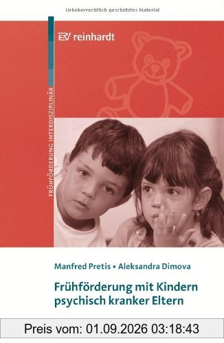 Frühförderung mit Kindern psychisch kranker Eltern (Beiträge zur Frühförderung interdisziplinär)