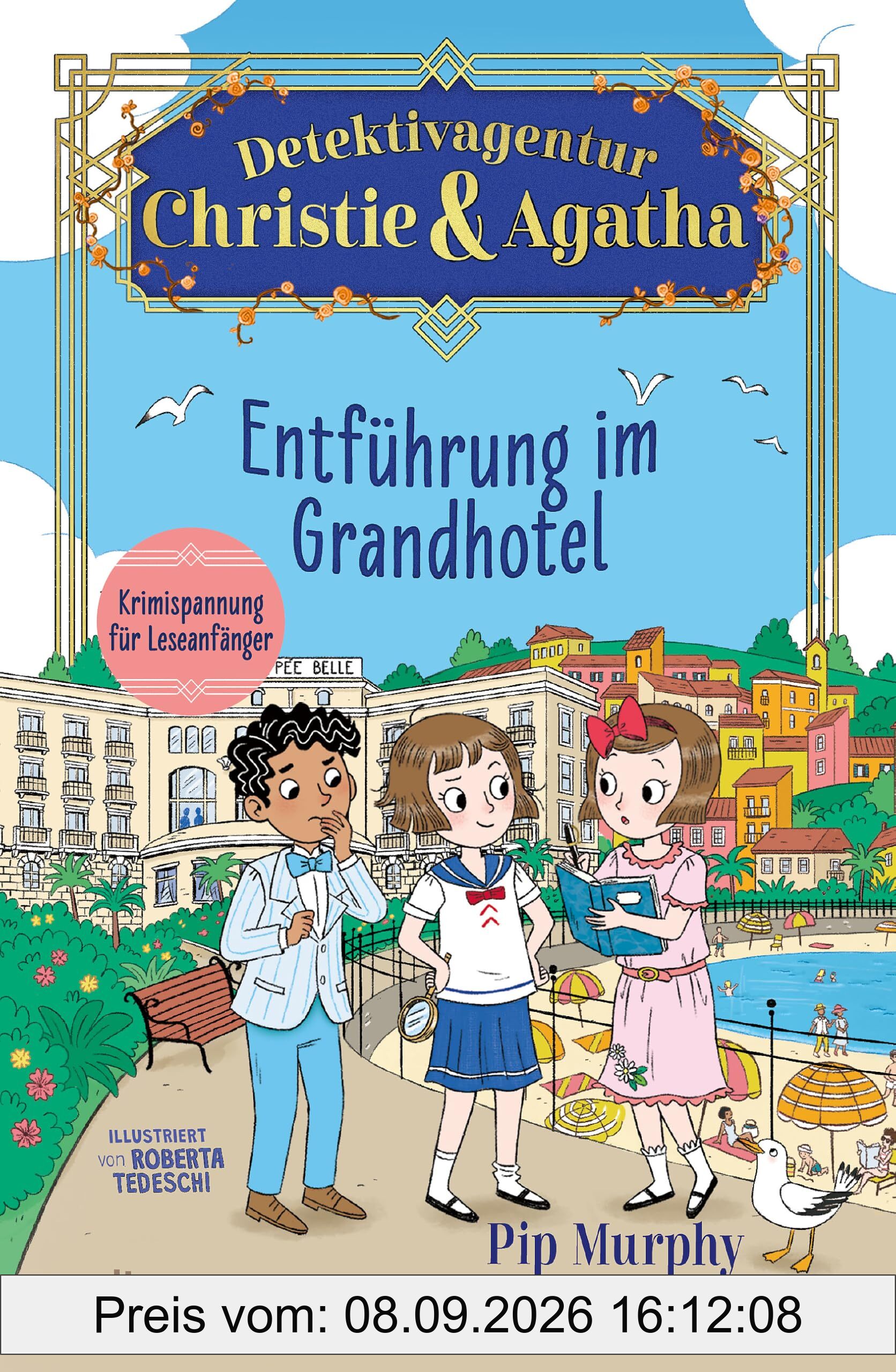 Detektivagentur Christie & Agatha – Entführung im Grandhotel: Cozy Crime für Leseanfänger (Christies & Agathas Fälle, Band 4)