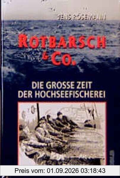 Rotbarsch & Co. Die große Zeit der Hochseefischerei.