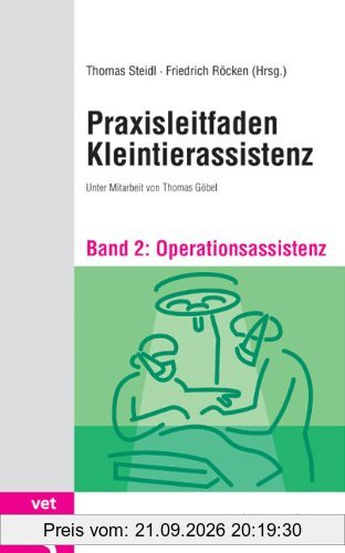 Praxisleitfaden Kleintierassistenz - Bd. 2: Operationsassistenz