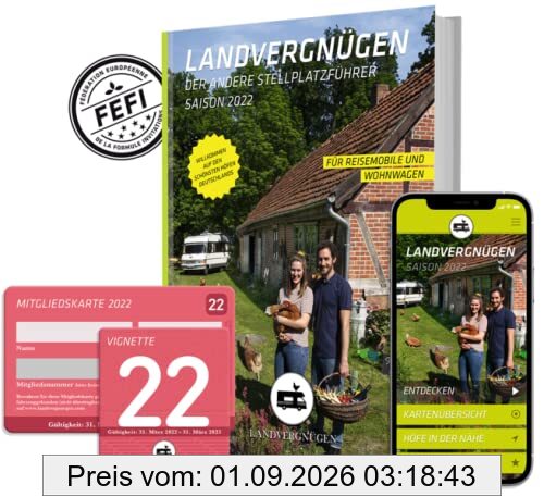 Landvergnügen Deutschland: Der andere Stellplatzführer Saison 2022