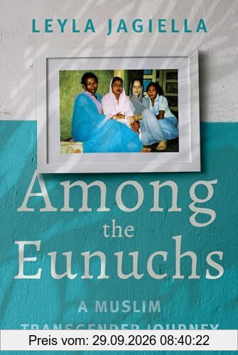 Among the Eunuchs: A Muslim Transgender Journey