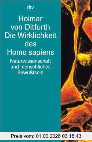 Die Wirklichkeit des Homo sapiens. Naturwissenschaft und menschliches Bewußtsein.