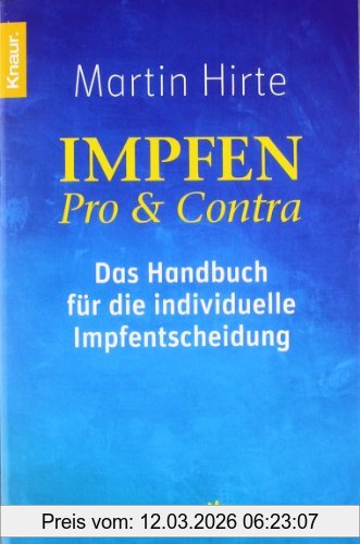 Martin Hirte Impfen Pro & Contra, Das Handbuch Für Die Individuelle Impfentscheidung