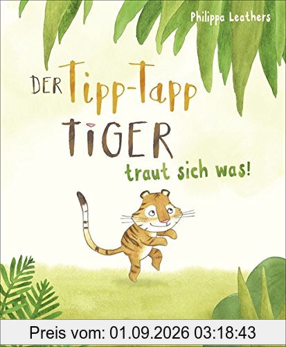 Der Tipp-Tapp-Tiger: traut sich was!
