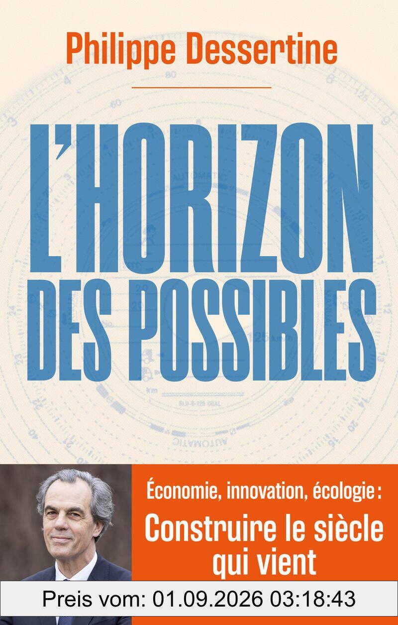 L'horizon des possibles : économie, innovation, écologie : construire le siècle qui vient