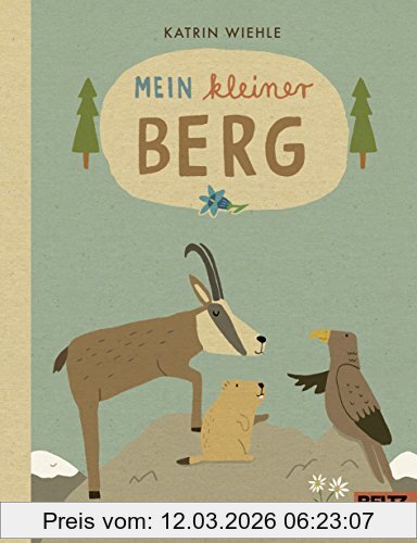 Katrin Wiehle Mein Kleiner Berg, 100 % Naturbuch - Vierfarbiges Papp-Bilderbuch