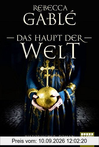 Das Haupt der Welt: Historischer Roman (Otto der Große, Band 1)