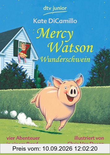 Mercy Watson Wunderschwein: Mercy Watson eilt zur Rettung / Mrcy Watson macht einen Ausflug / Mercy Watson hält den Dieb / Mercy Watson feiert Halloween