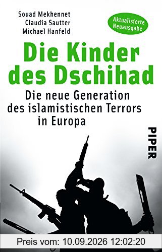 Die Kinder des Dschihad: Die neue Generation des islamistischen Terrors in Europa