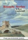 Römische Straßen in ihrer Landschaft