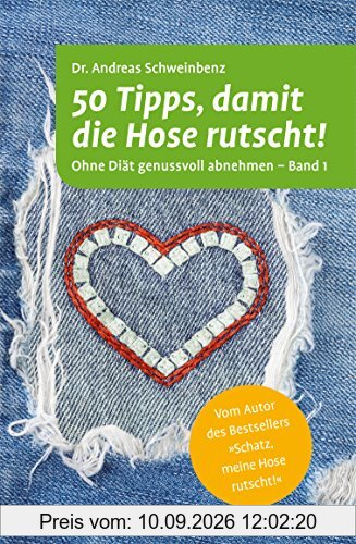 50 Tipps, damit die Hose rutscht! Ohne Diät genussvoll abnehmen - Band 1