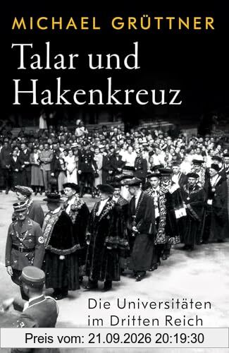 Talar und Hakenkreuz: Die Universitäten im Dritten Reich