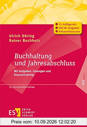 Buchhaltung und Jahresabschluss: Mit Aufgaben, Lösungen und Klausurtraining (ESVbasics)