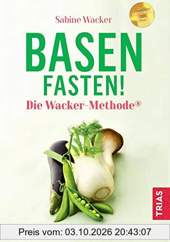 Basenfasten! Die Wacker-Methode®