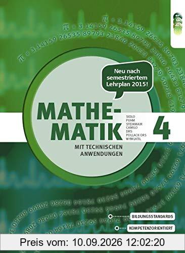 Mathematik mit technischen Anwendungen, Band 4 – Neubearbeitung nach Lehrplan 2015 (Mathematik mit technischen Anwendungen – neu nach Lehrplan 2015)